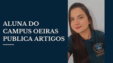 Aluna do Campus Oeiras publica artigos em Revista Capes-Qualis A3