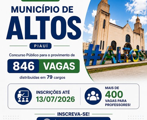 Prefeitura de Altos abre concurso público com 846 vagas em 79 cargos